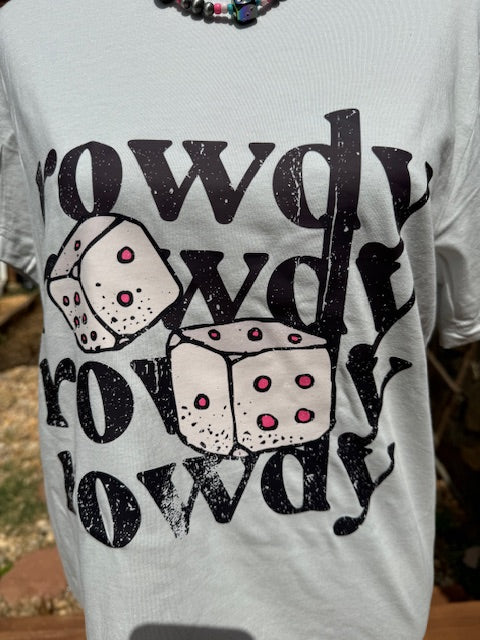 Rowdy Rowdy Rowdy Graphic Tshirt