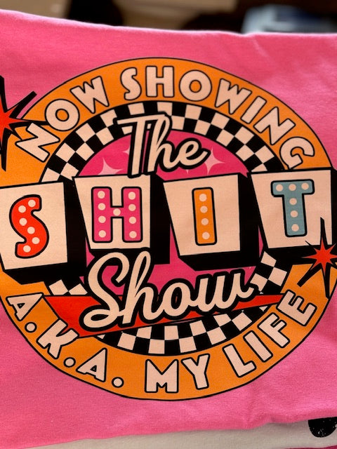 Now Showing the Shit Show AKA my Life